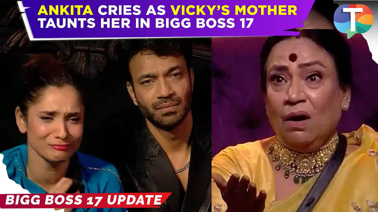 Vicky Boss Bigg Boss 17 update: Ankita Lokhande CRIES as Vicky Jain’s mom TAUNT ...