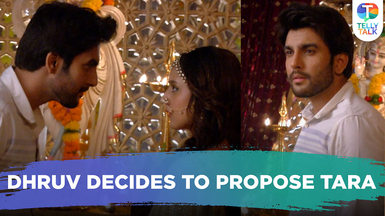 Dhruv Tara update: Dhruv decides to tell his TRUE feelings to Tara ...