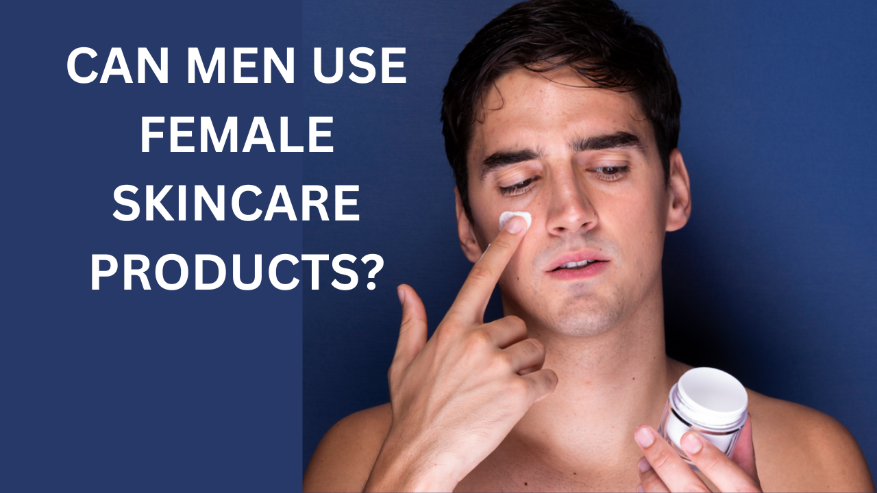 Is it safe for men to use female skincare products? Pic Credit: Freepik