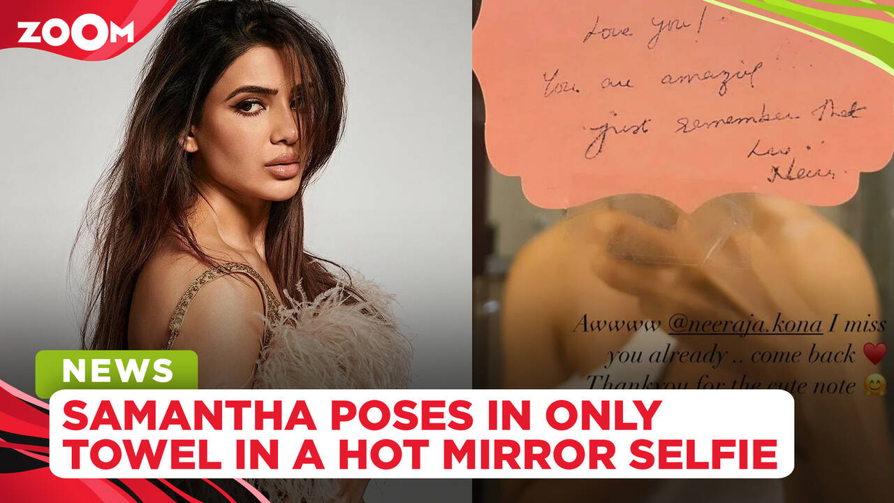 samantha-ruth-prabhu-poses-in-just-a-towel-in-a-hot-mirror-selfie-zoom-tv