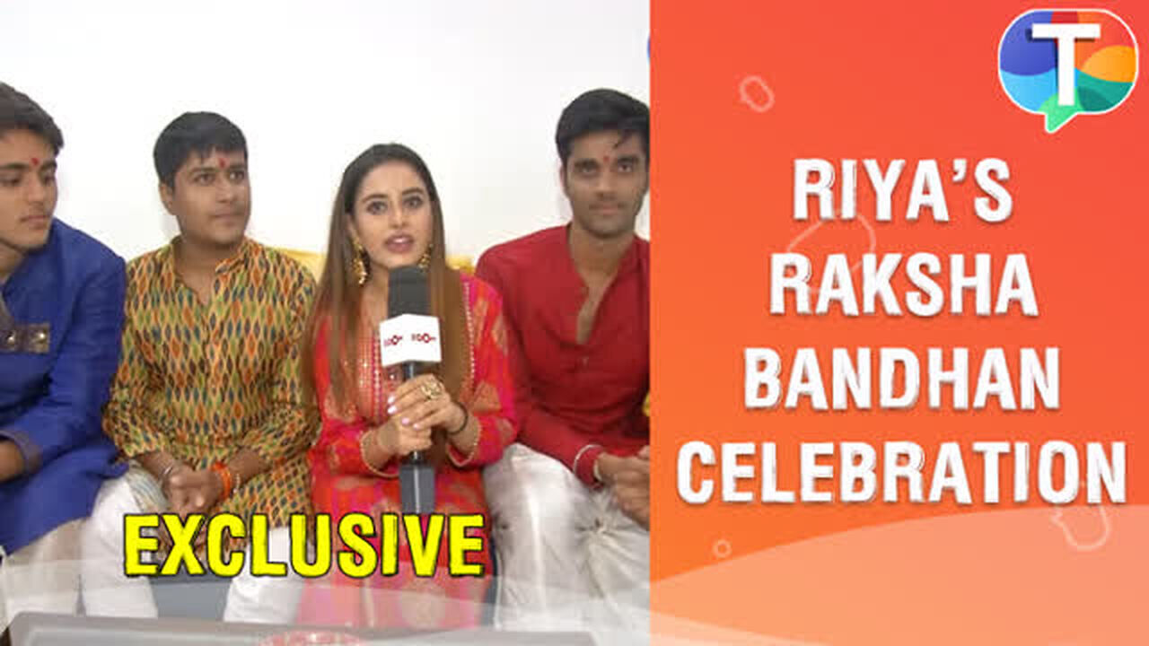 Riya Soni CELEBRATES Raksha Bandhan with her brothers; shares memories ...