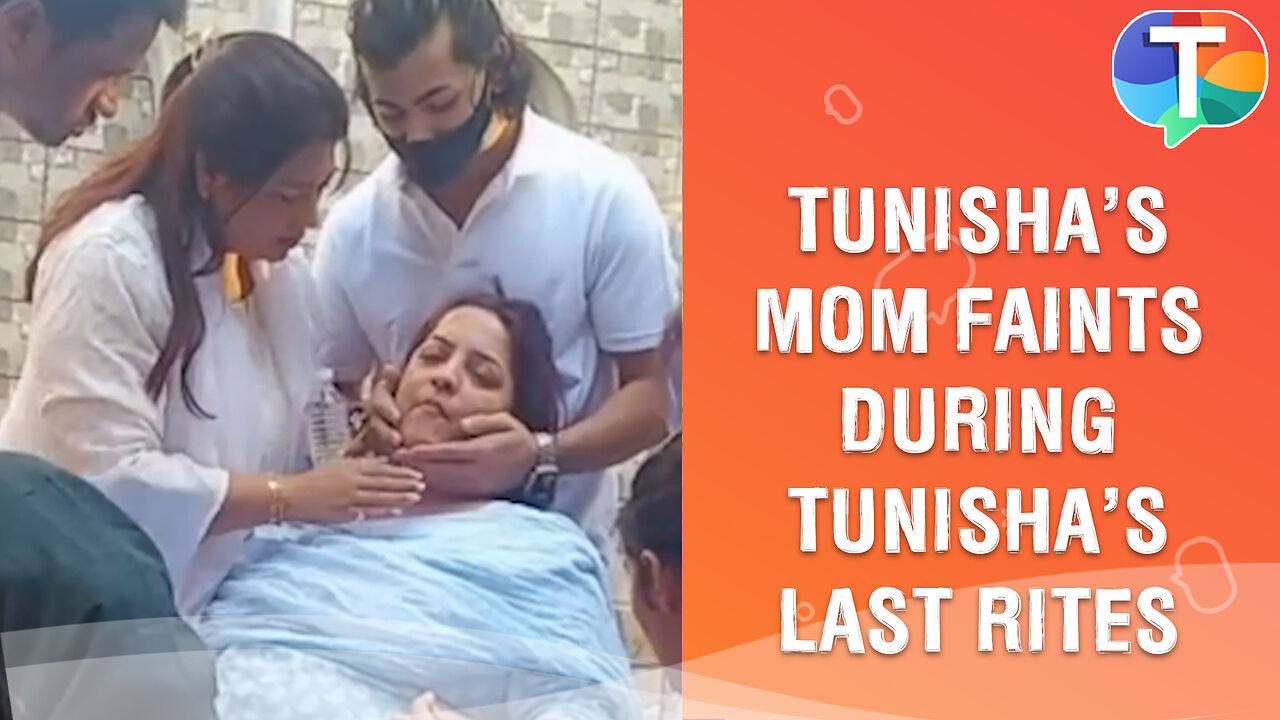 Tunisha Sharma’s funeral LIVE update: Tunisha’s mom FAINTS during her ...