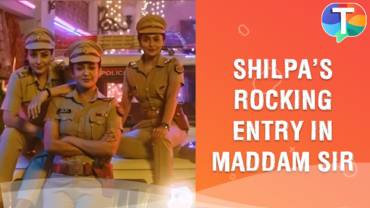 Shilpa Shinde ENTERS Maddam Sir as Haseena Malik’s friend ACP Naina ...