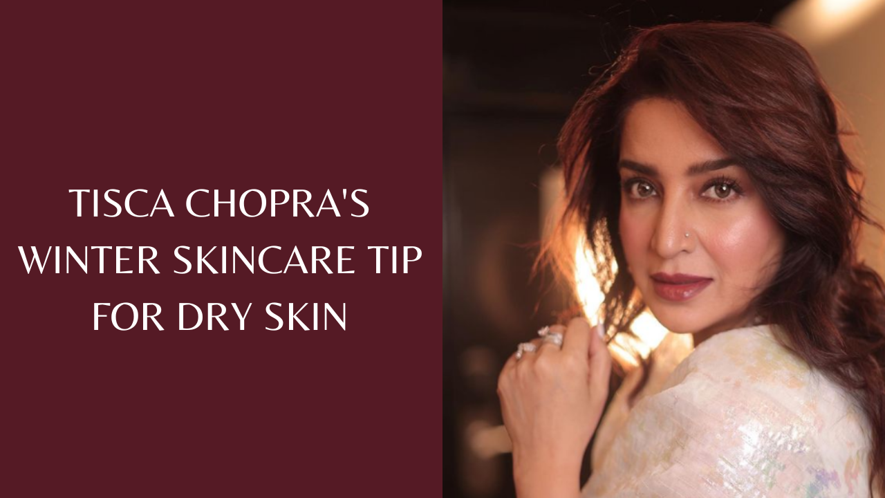 Tisca Chopra's winter skincare tip dry skin. Pic Credit: Instagram