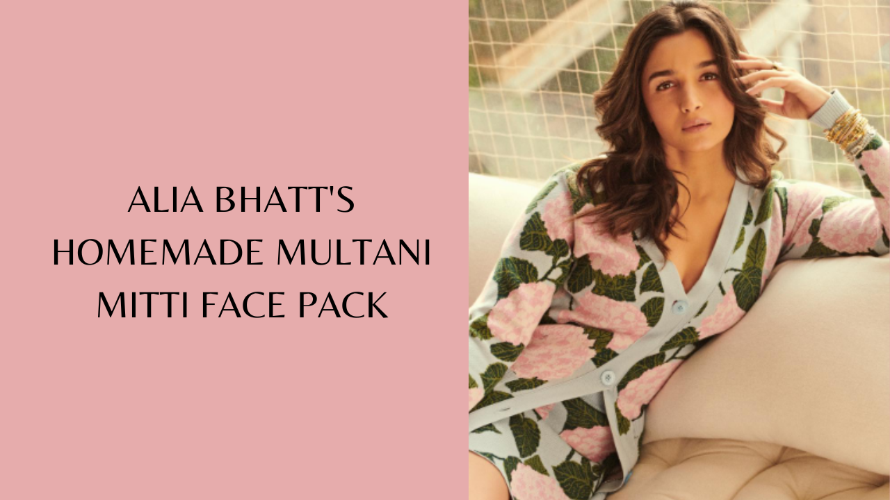 Alia Bhatt's homemade multani mitti face pack