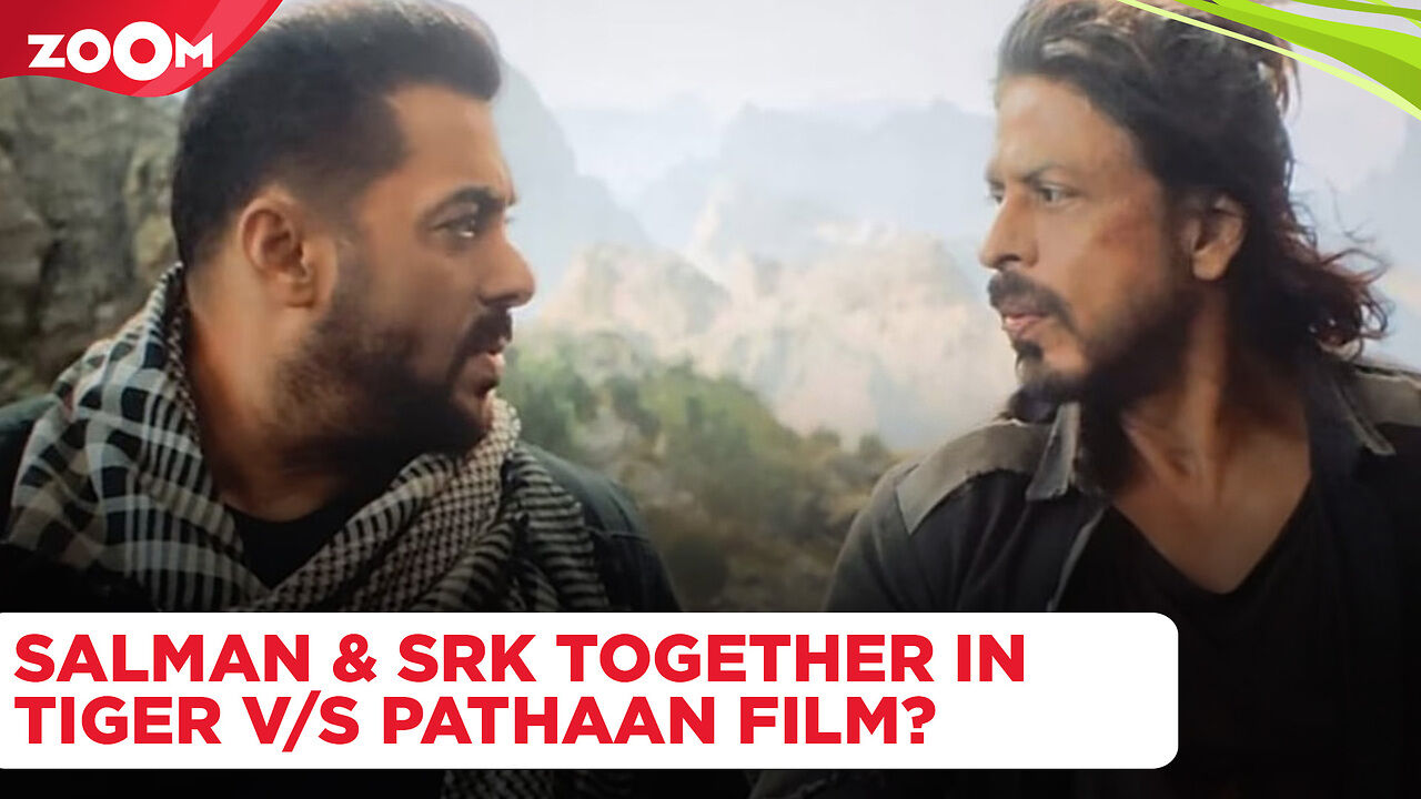 Salman Khan & Shah Rukh Khan to play lead roles as Tiger v/s Pathaan in ...