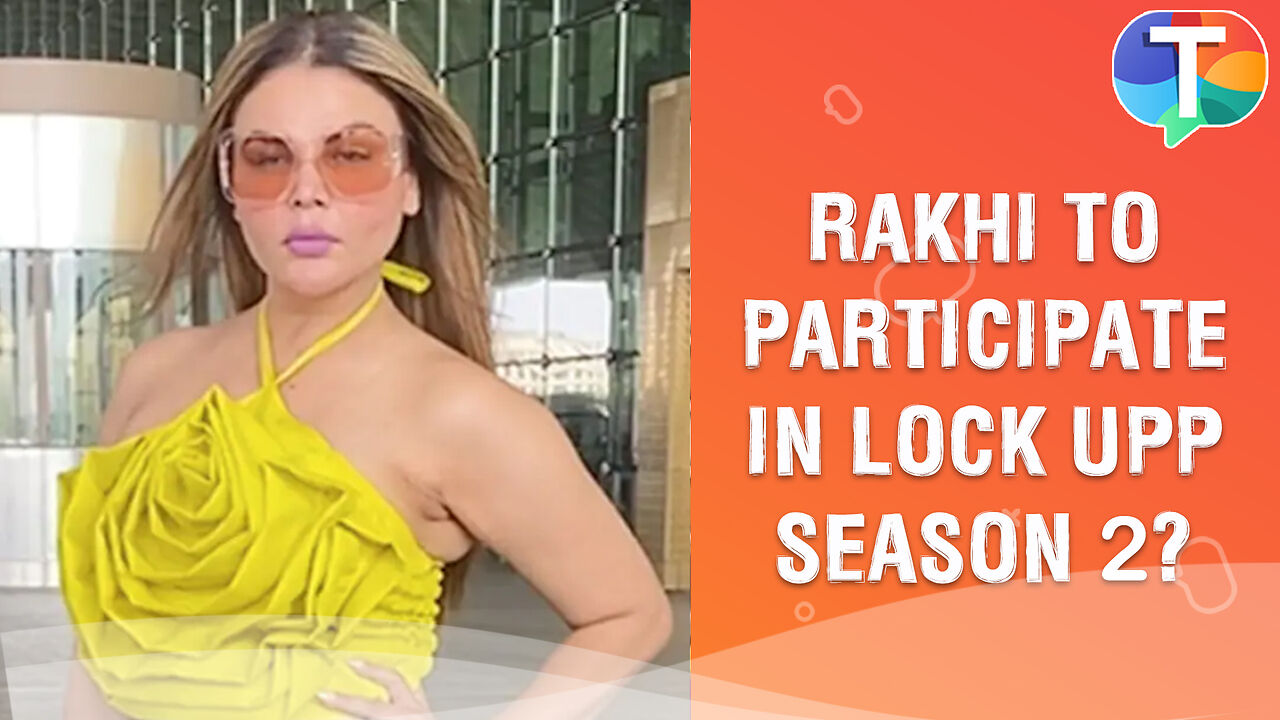 Rakhi Sawant to participate in Kangana Ranaut’s Lock Upp season 2 ...